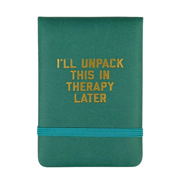 I'll Unpack This in Therapy Later Pocket Journal