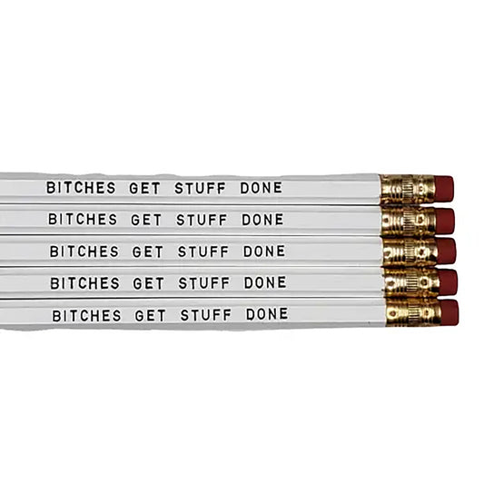 Bitches Get Stuff Done Pencils