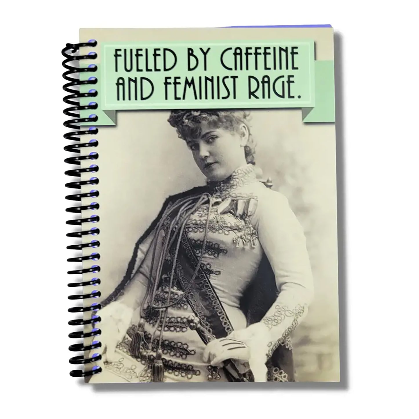 Fueled by Caffeine and Feminist Rage Notebook