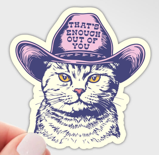 That's Enough Out of You Sticker