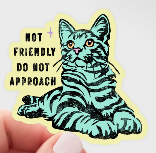 Not Friendly Do Not Approach Sticker