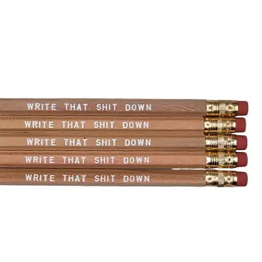 Write That Shit Down Pencils