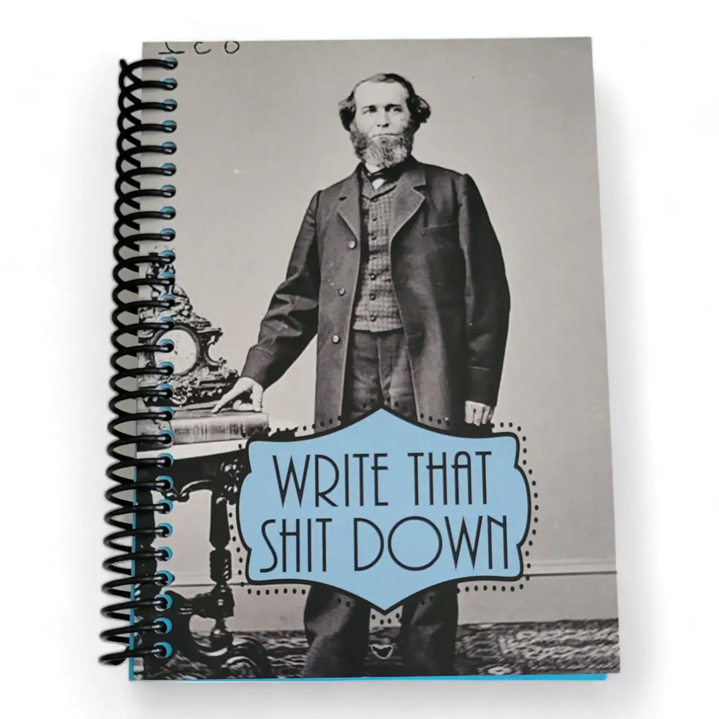 Write That Shit Down Notebook