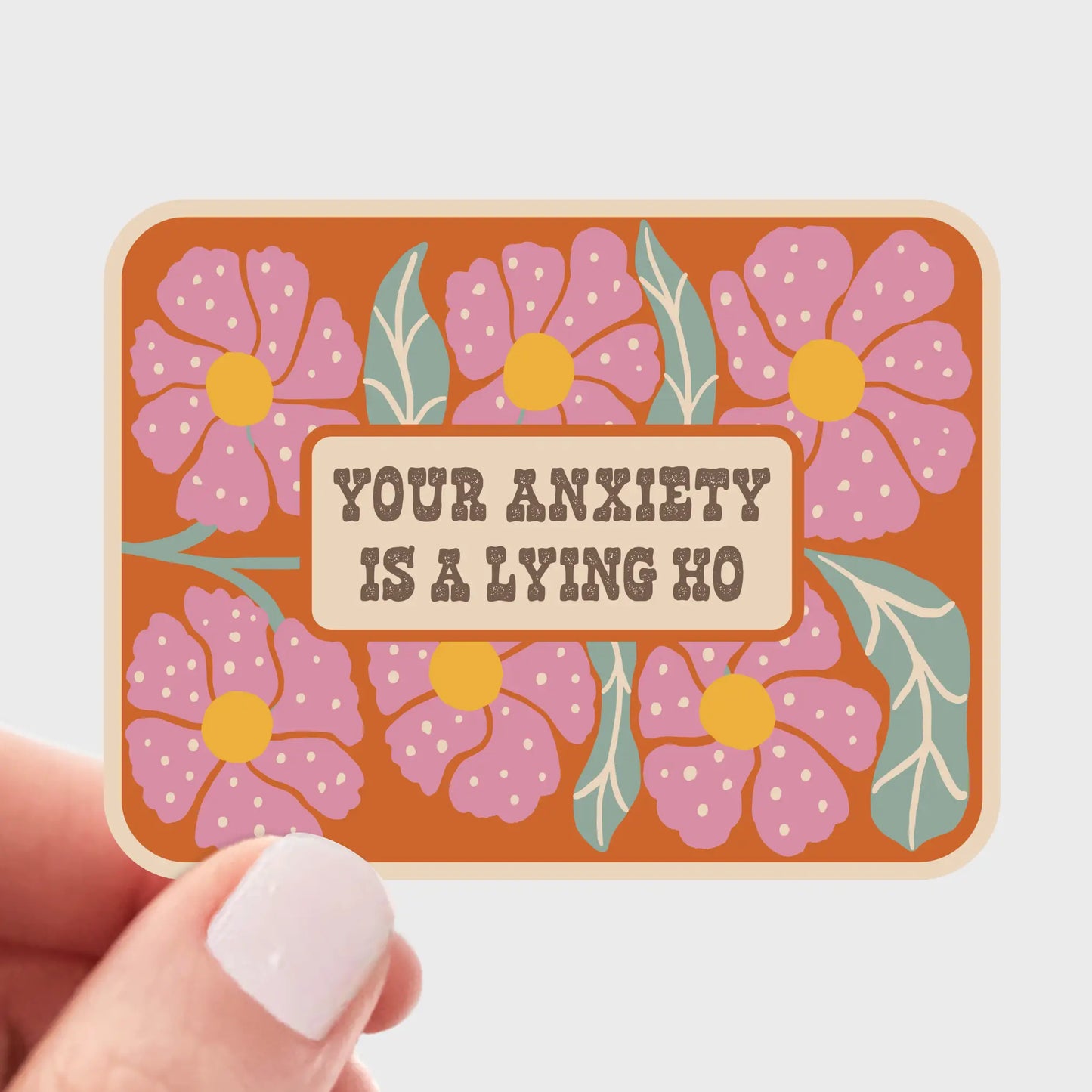 Your Anxiety Is A Lying Ho Sticker
